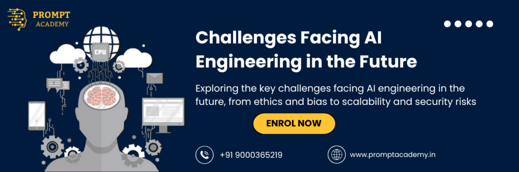 Challenges Facing AI Engineering in the Future